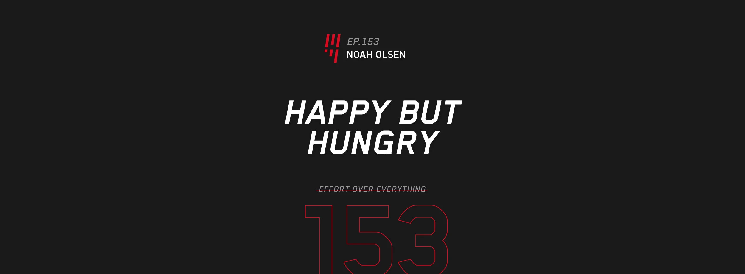 EOE Ep. 153: Happy But Hungry –&nbsp;Noah Olsen