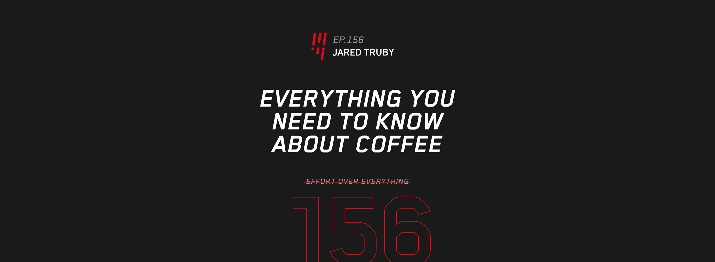 EOE Ep: 156 - EVERYTHING YOU NEED TO KNOW ABOUT COFFEE - JARED TRUBY