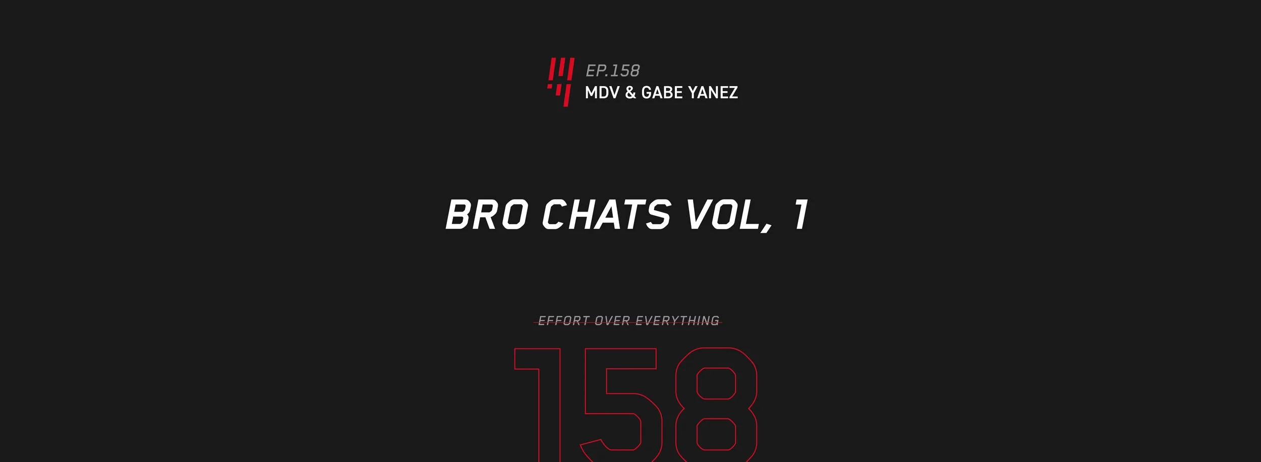 EOE Ep: 158 bro chats vol. 1 - gabe yanez &amp; mdv