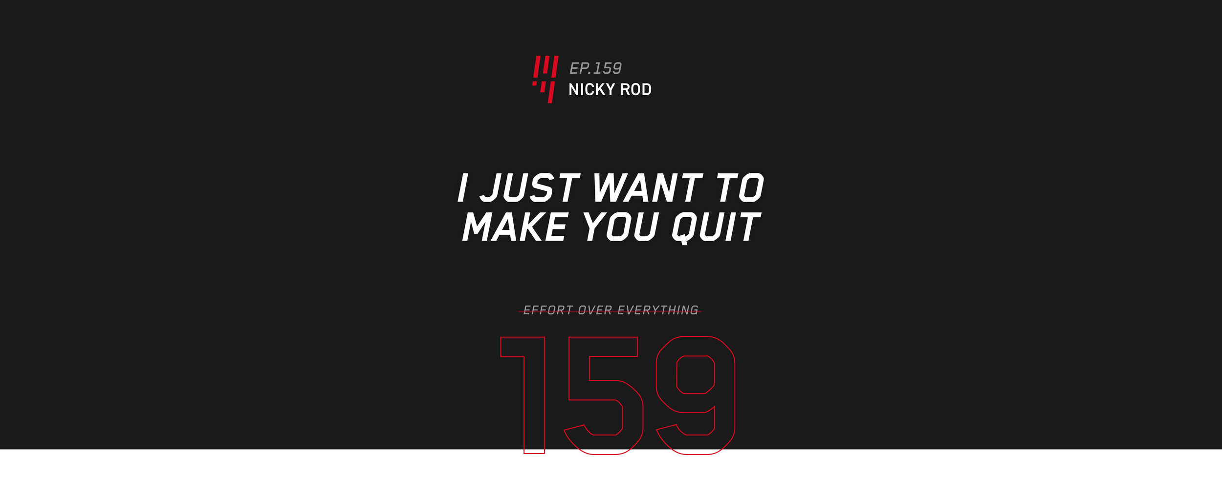 EOE Ep: 159 i just want to see you quit - nicky rod