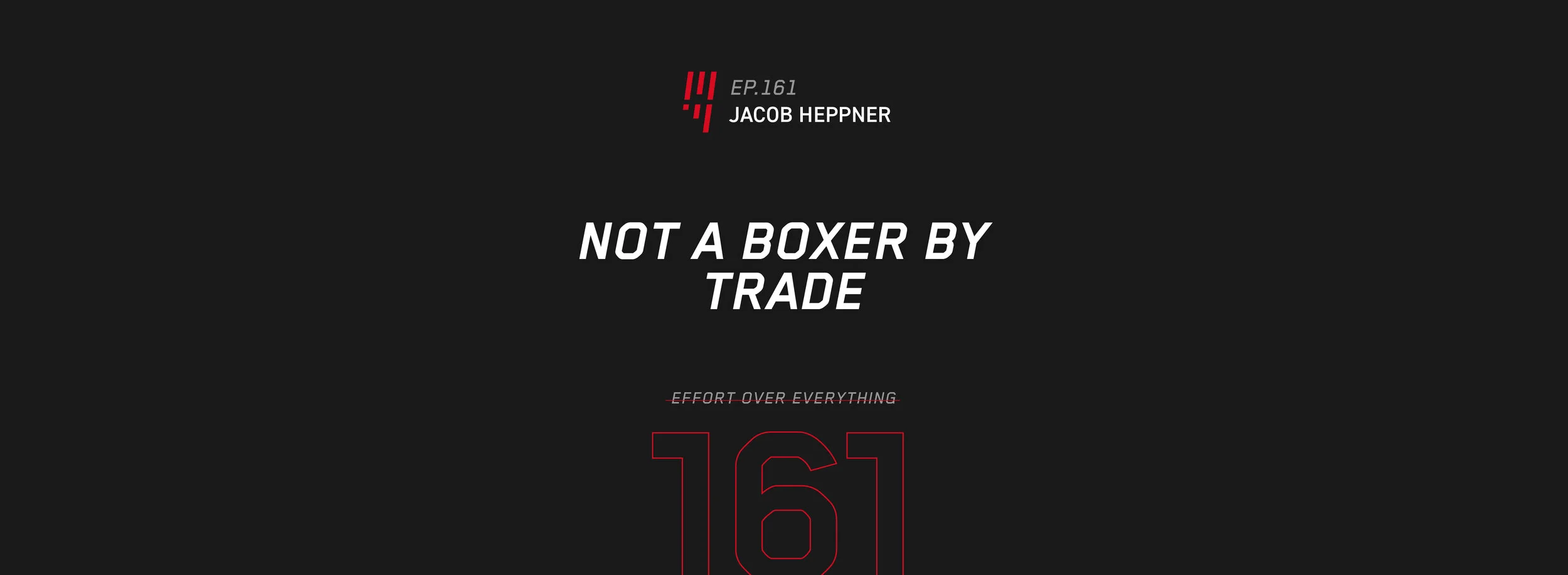EOE Ep: 161 not a boxer by trADE - jacob heppner