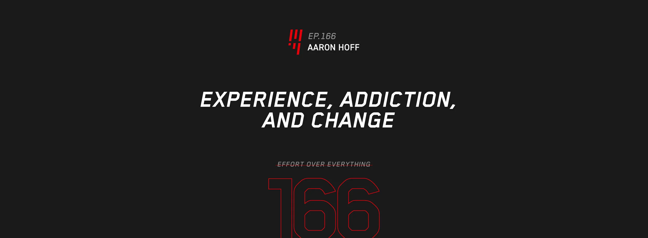 EOE Ep: 166 Experience, Addiction, and Change - Aaron Hoff