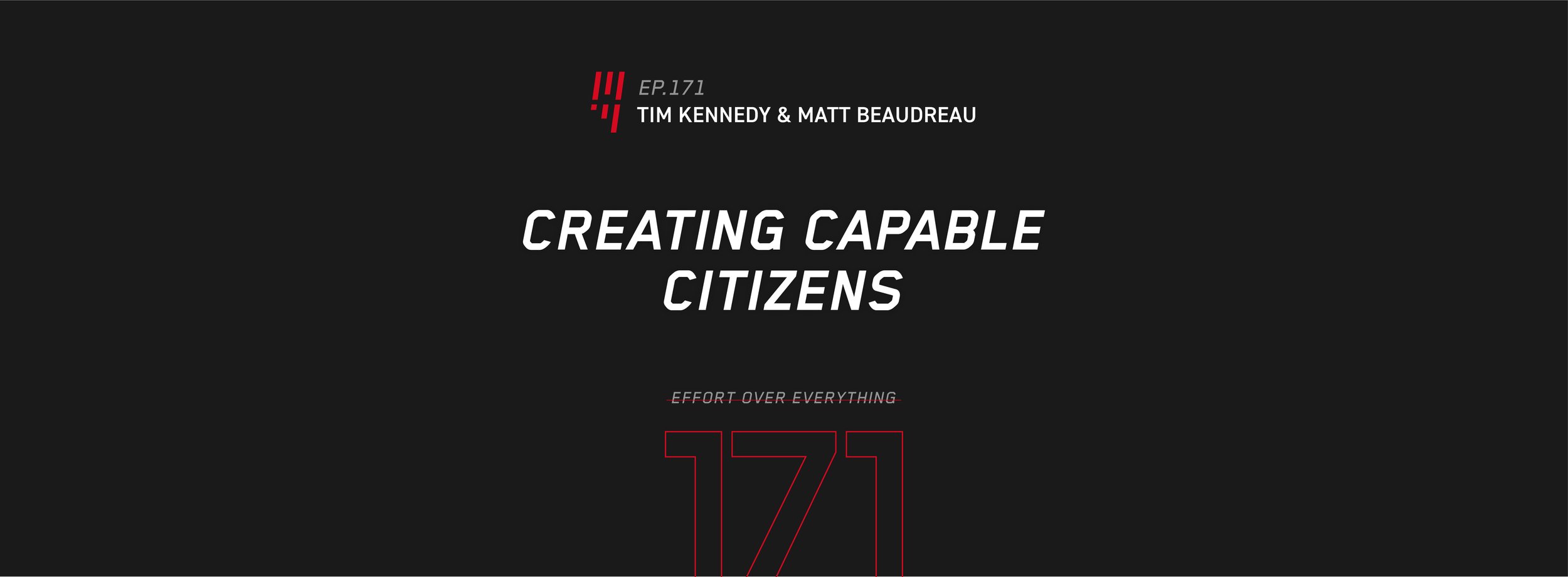 EOE Ep: 171 CREATING CAPABLE CITIZENS  —  Tim Kennedy &amp; Matt Beaudreau