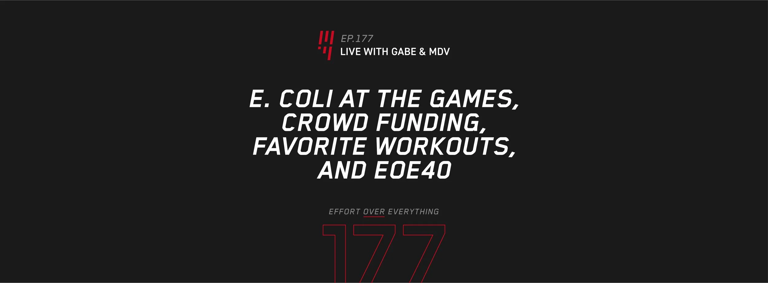 EOE Ep. 177: E. Coli at the Games, Crowd Funding, Favorite Workouts, &amp; EOE40 — Gabe &amp; mdv