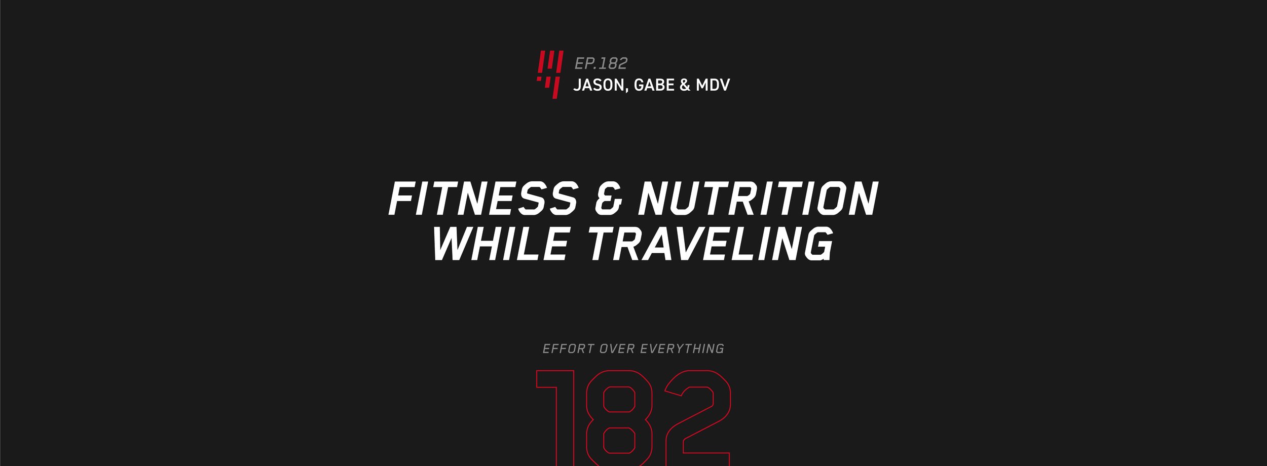 EOE Ep. 182: Fitness &amp; Nutrition While Traveling — Jason, Gabe &amp; MDV