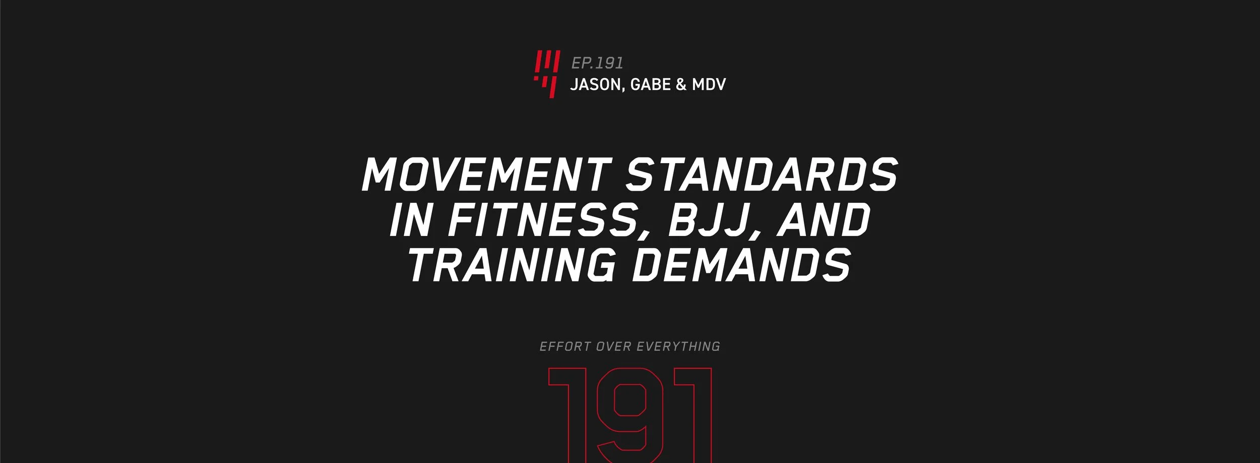 EOE Ep. 191 | Movement Standards in Fitness, BJJ, &amp; Training Demands — Jason, Gabe &amp; MDV