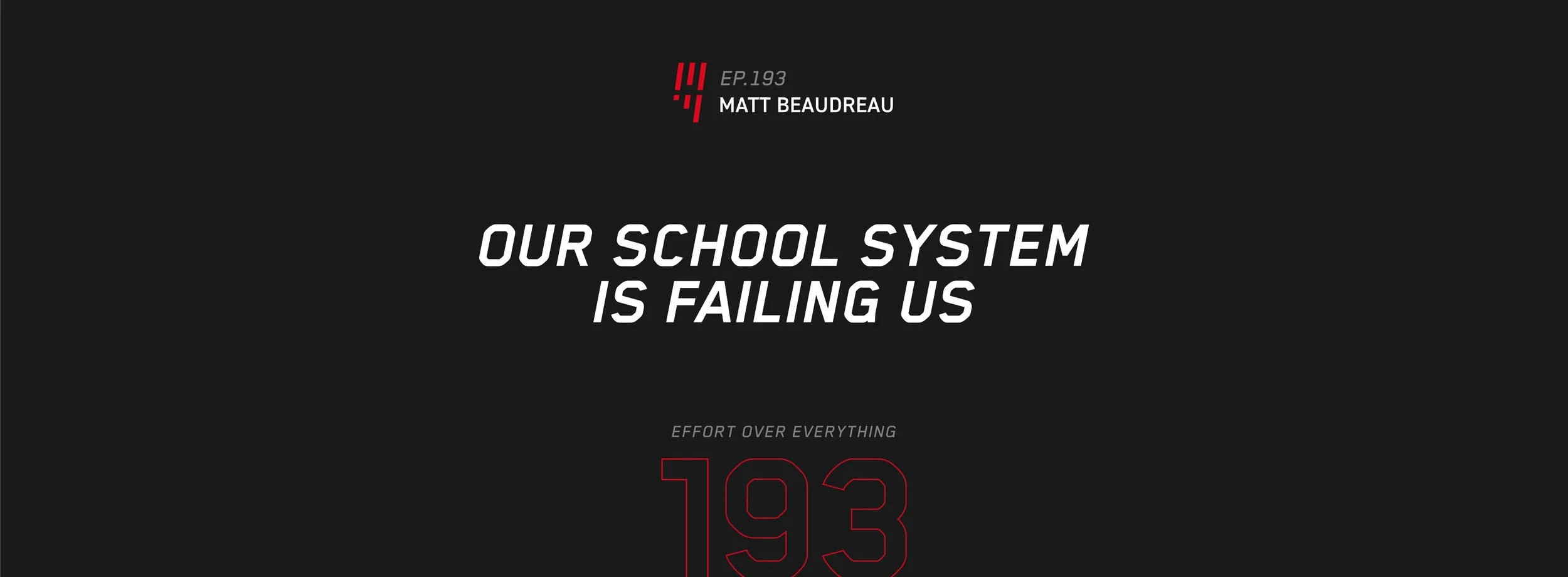 EOE Ep. 193 | Our School System Is Failing Us — Matt Beaudreau