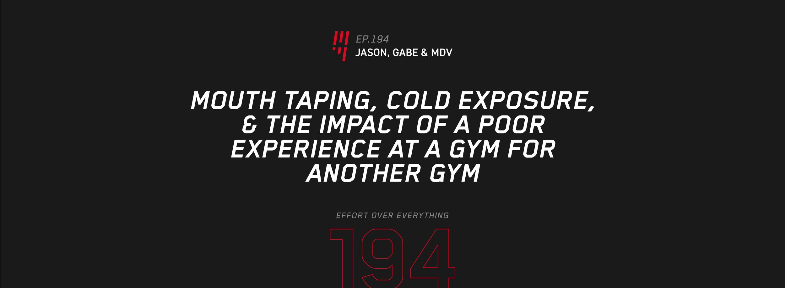 EOE Ep. 194 | Mouth Taping, Cold Exposure, &amp; the Impact of a poor experience at a gym for another gym — Jason, Gabe &amp; MDV