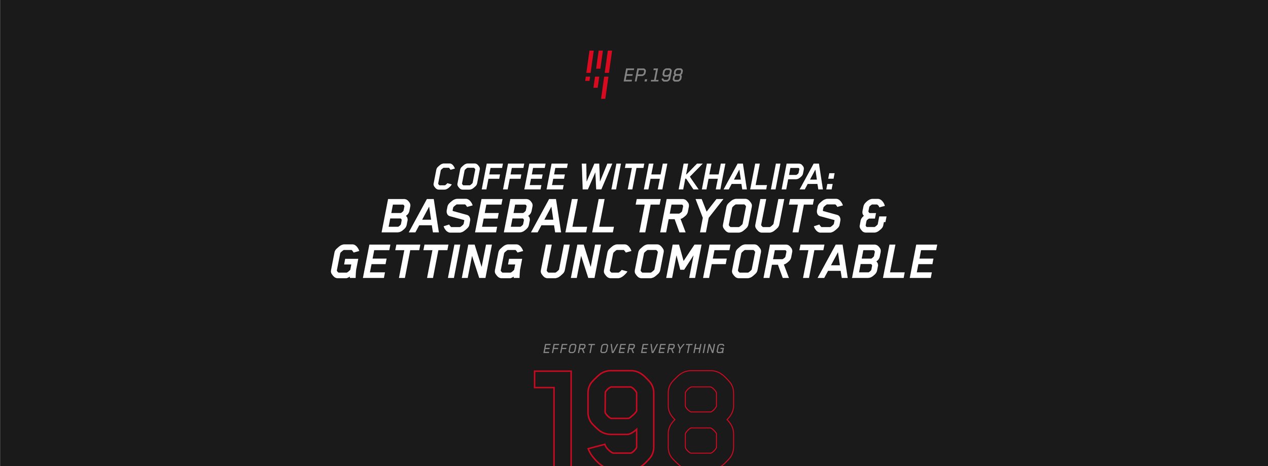 EOE Ep. 198 | Coffee With Khalipa: Baseball Tryouts &amp; Getting Uncomfortable