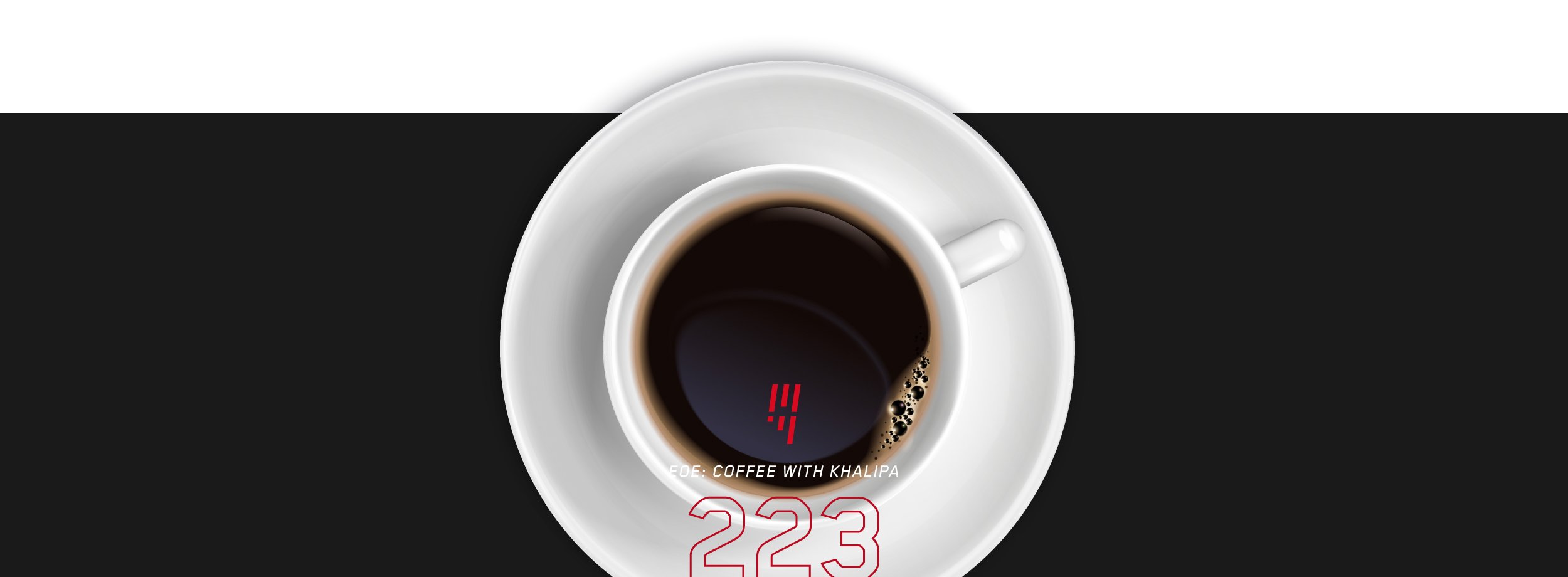 EOE Ep. 223 | Coffee With Khalipa: One Bad Experience Away