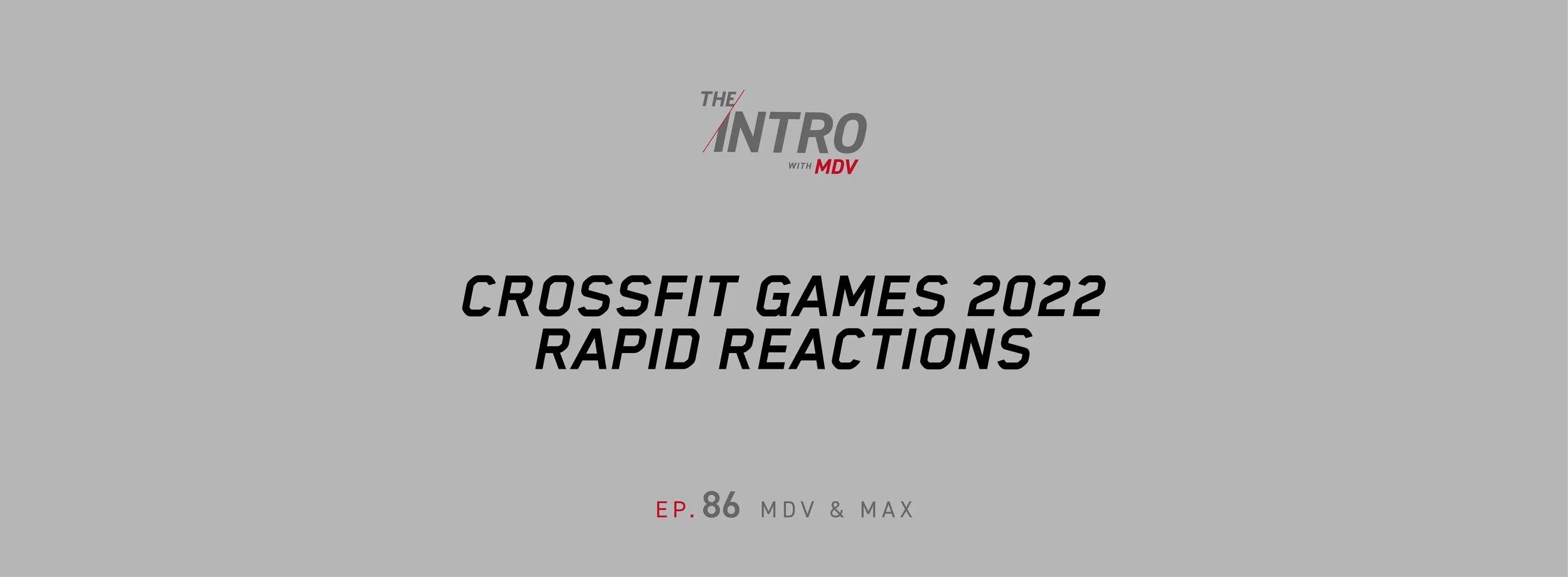 The Intro ep. 86: CrossFit Games 2022 Rapid Reactions