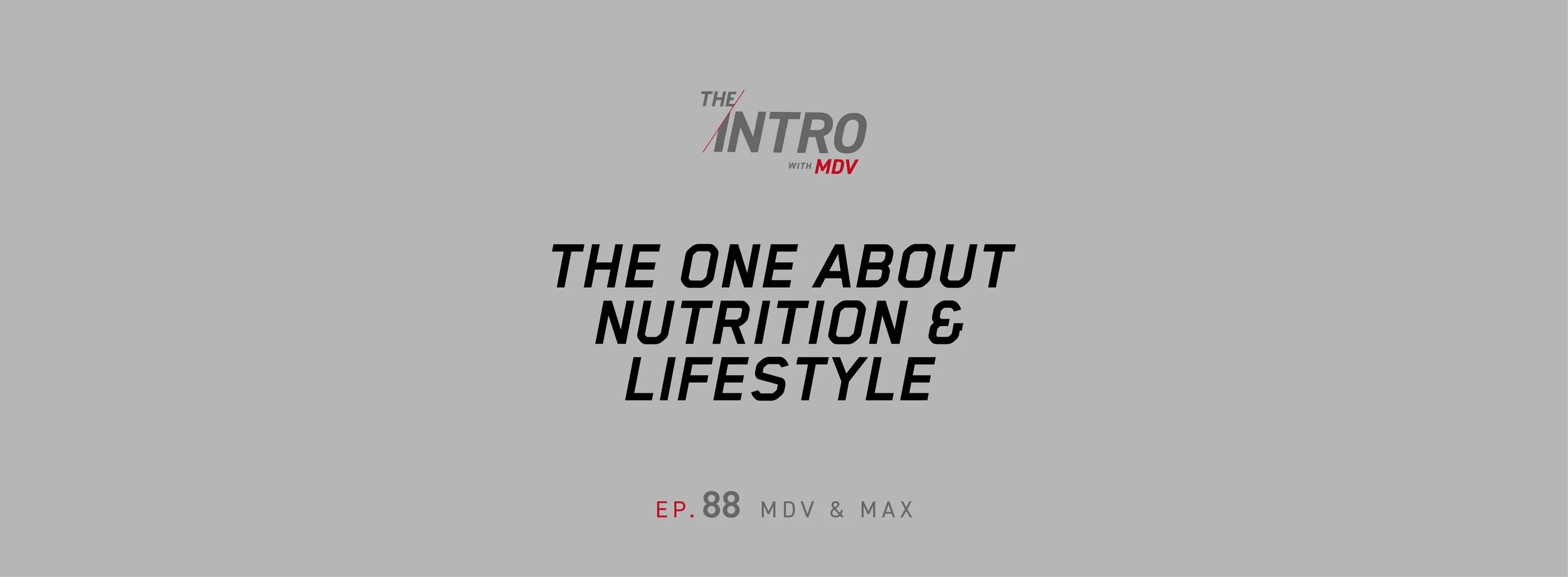 The Intro ep. 88: The One About Nutrition &amp; Lifestyle