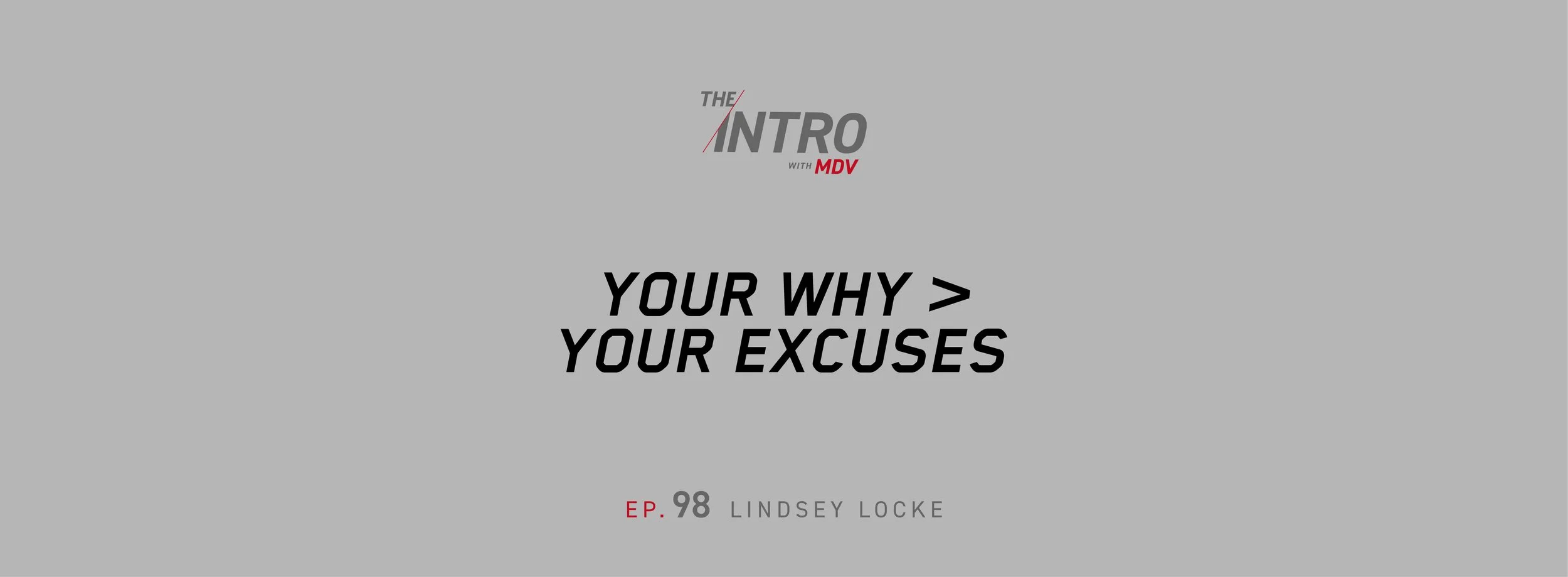 The Intro ep. 98 — Lindsey Locke | Your Why Is Greater Than Your Excuses