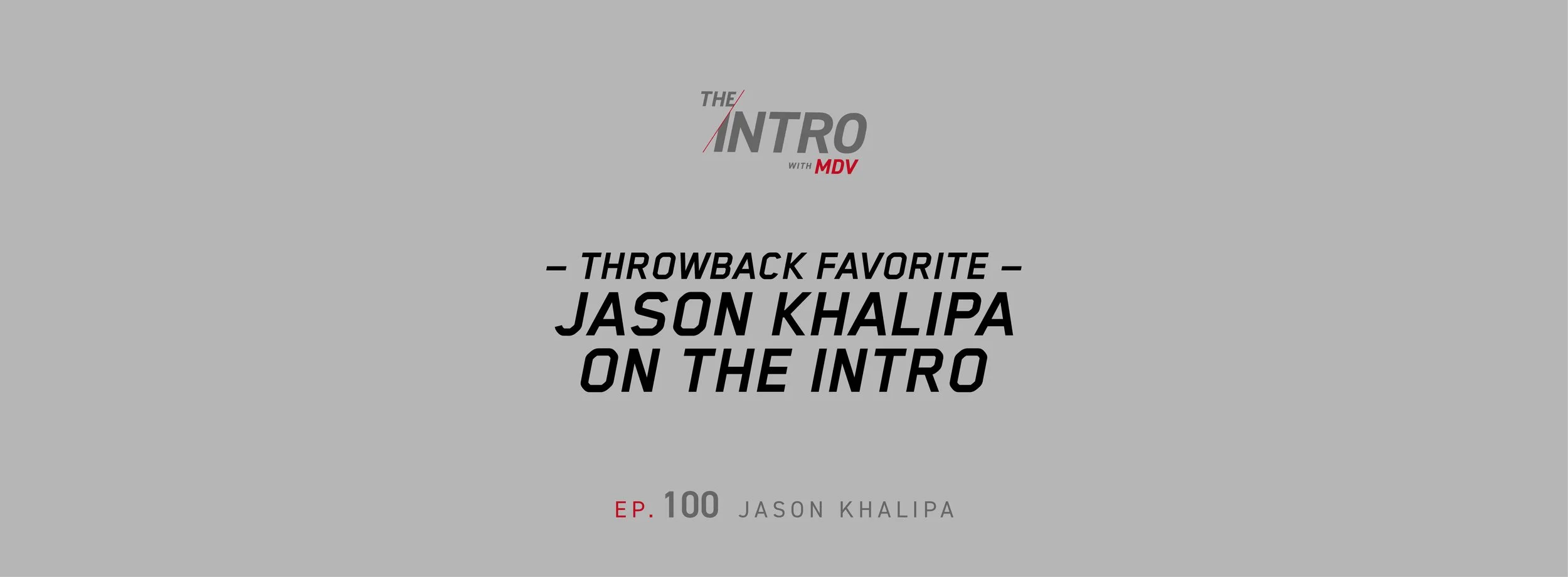 The Intro ep. 100 — Jason Khalipa | THROWBACK FAVORITE 12/8/20