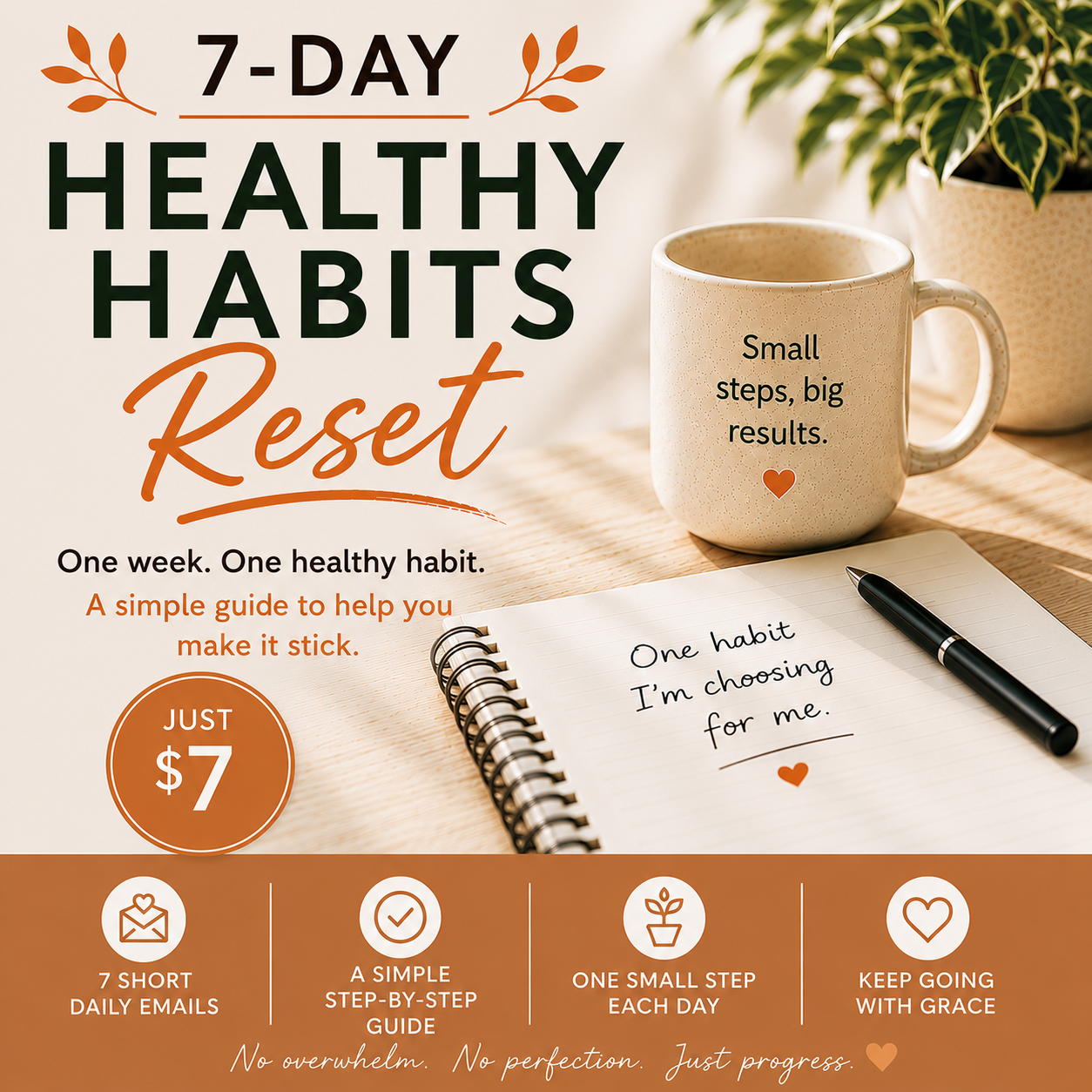 7-Day Healthy Habits Reset: You know you need to make some changes. Start with ONE.