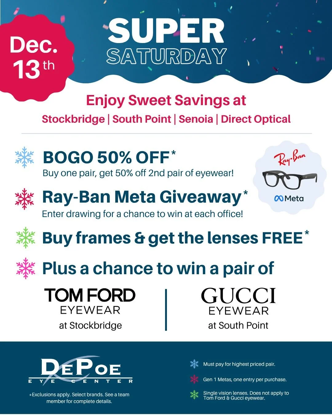 It&rsquo;s the most wonderful time of the year at DePoe - Super Saturday season! ✨ Enjoy super sweet savings on eyewear up to 50% off, a chance to win a pair of Ray-Ban Metas, plus a pair of Tom Ford or Guccis at select locations, Dec. 13th 🎁