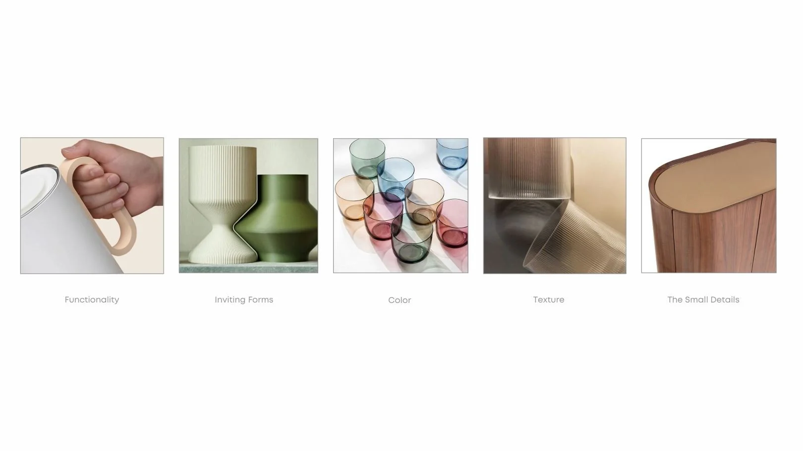 Areas of Focus: Key details that anchor our designs across product lines. 