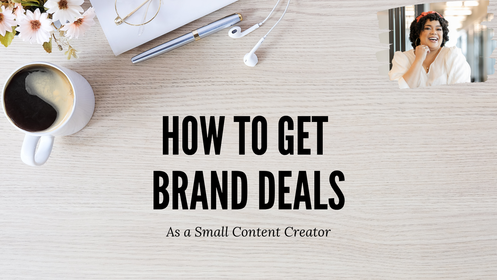 You Don’t Need More Followers to Get Brand Deals, You Need a Stronger Brand