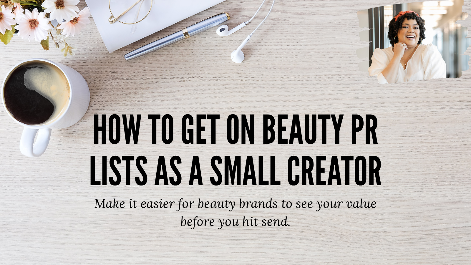How to Get on Beauty PR Lists as a Small Creator