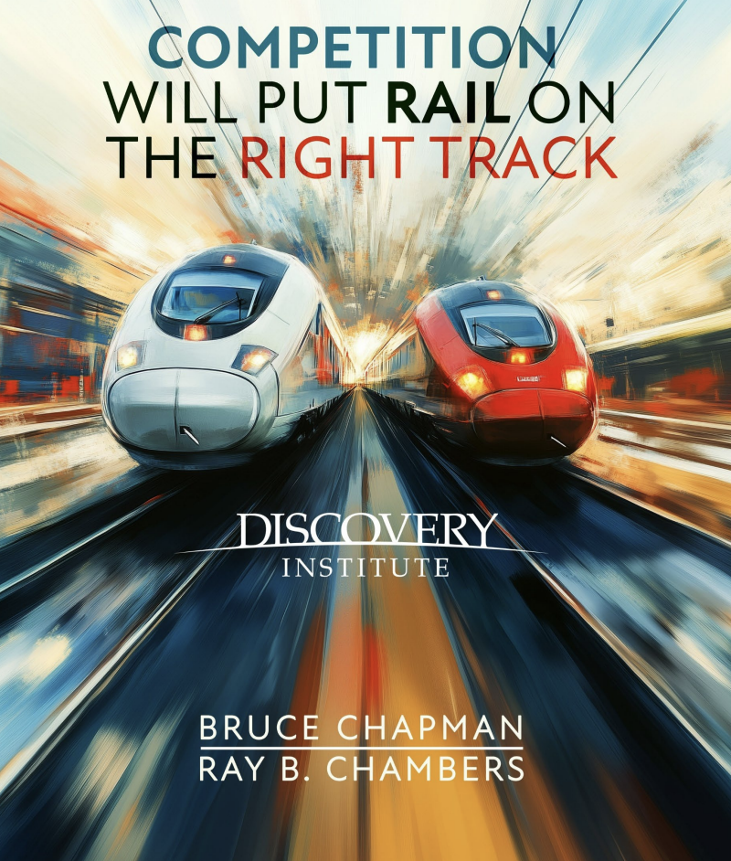 August 2025 — Competition Will Put Rail on the Right Track Report Released