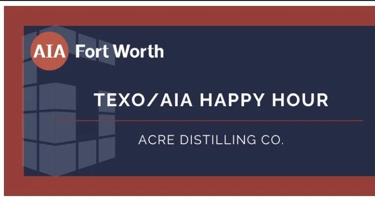 TEXO / AIA Fort Worth Happy Hour