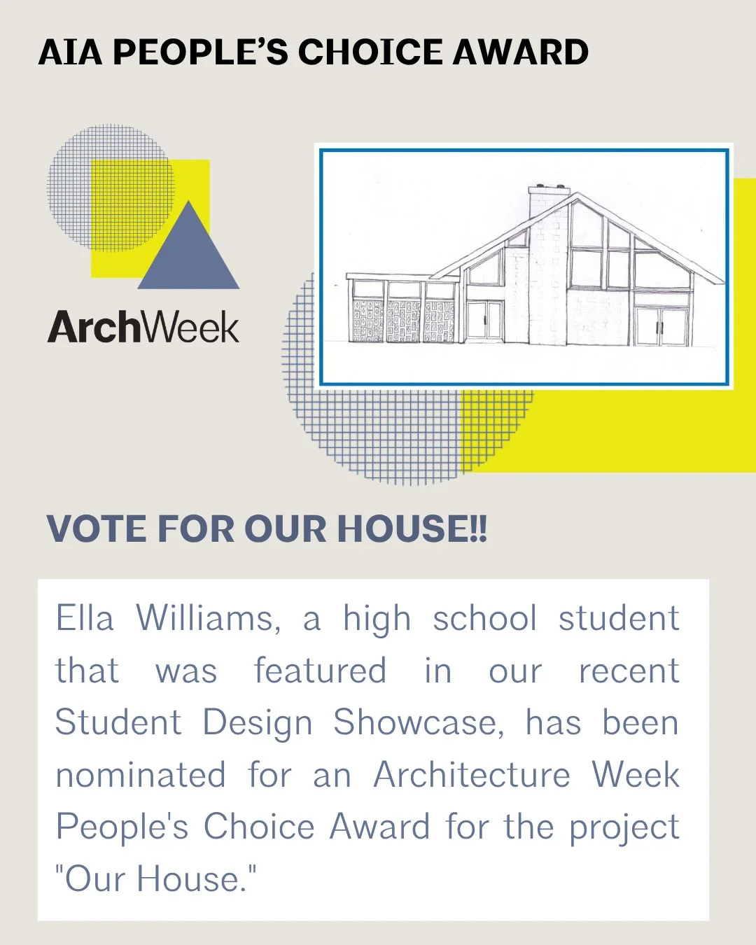 "Our House" by Ella Williams from our recent Student Design Showcase has been nominated for an AIA People's Choice Award in the K-12 student design competition celebration! The design with the most votes will receive a $1,000 prize. ⁠
⁠
Cli