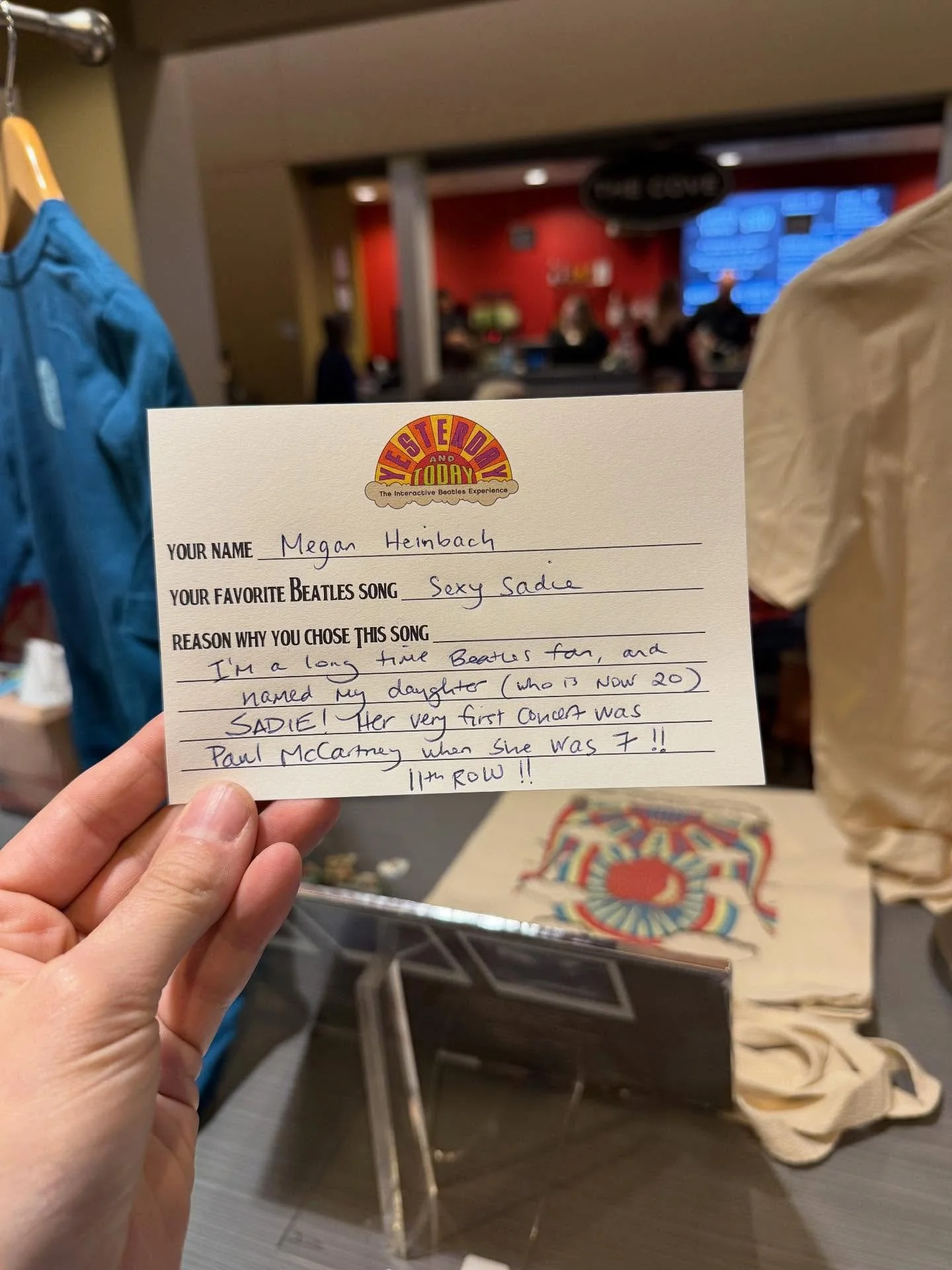 &ldquo;I&rsquo;m a long time Beatles fan and named my daughter (who is now 20) SADIE! Her very first concert was Paul McCartney when she was 7!! 11th row!!&rdquo; - Megan
