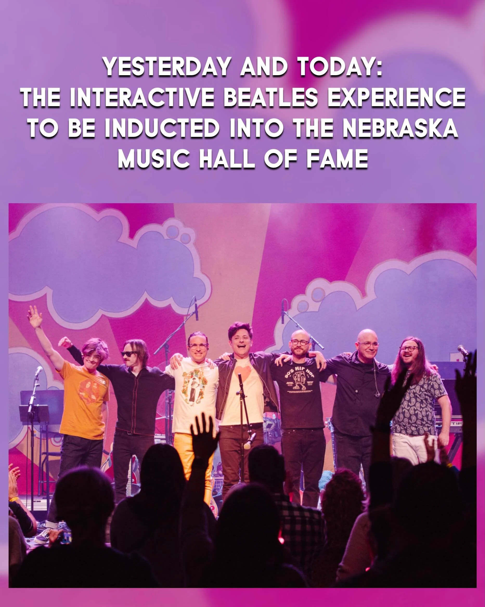 We are honored to share that YESTERDAY AND TODAY: THE INTERACTIVE BEATLES EXPERIENCE will be inducted into the Nebraska Music Hall of Fame this year!

This recognition includes Billy, Matthew, Ryan &amp; Ciaran McGuigan, Brandon Bakke, Darren Pettit 