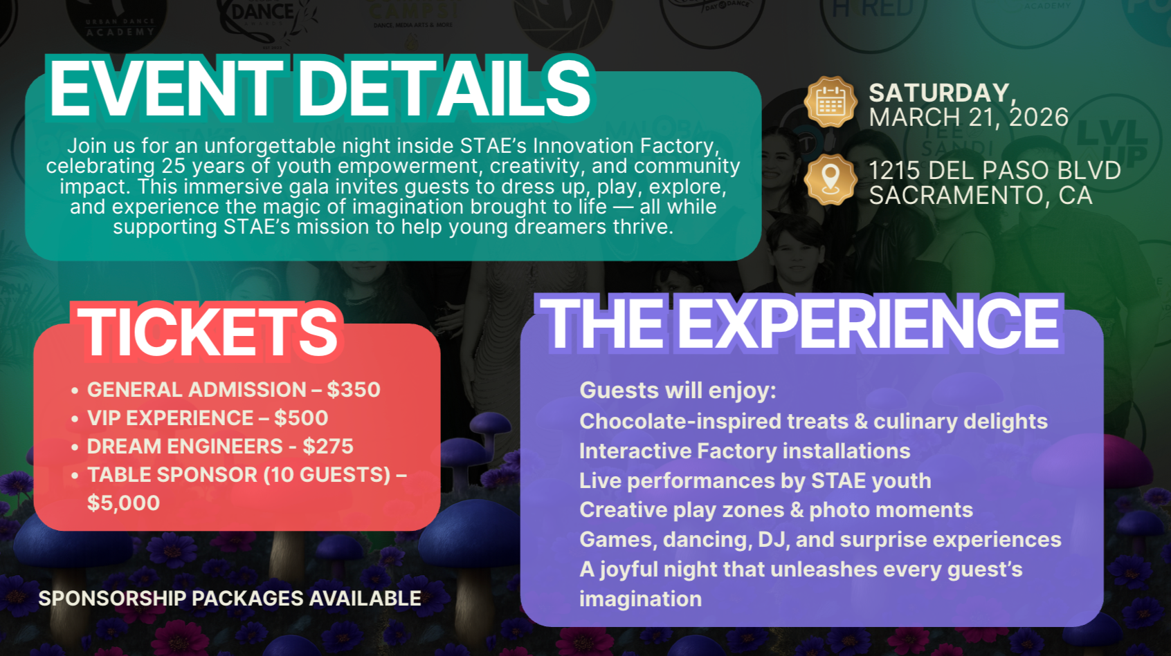 Event details flyer for an immersive gala celebrating 25 years of youth empowerment at STEA's Innovation Factory in Sacramento, CA on March 21, 2026. Features section with tickets pricing, experience highlights including chocolate treats, interactive installations, live performances, and creative zones.