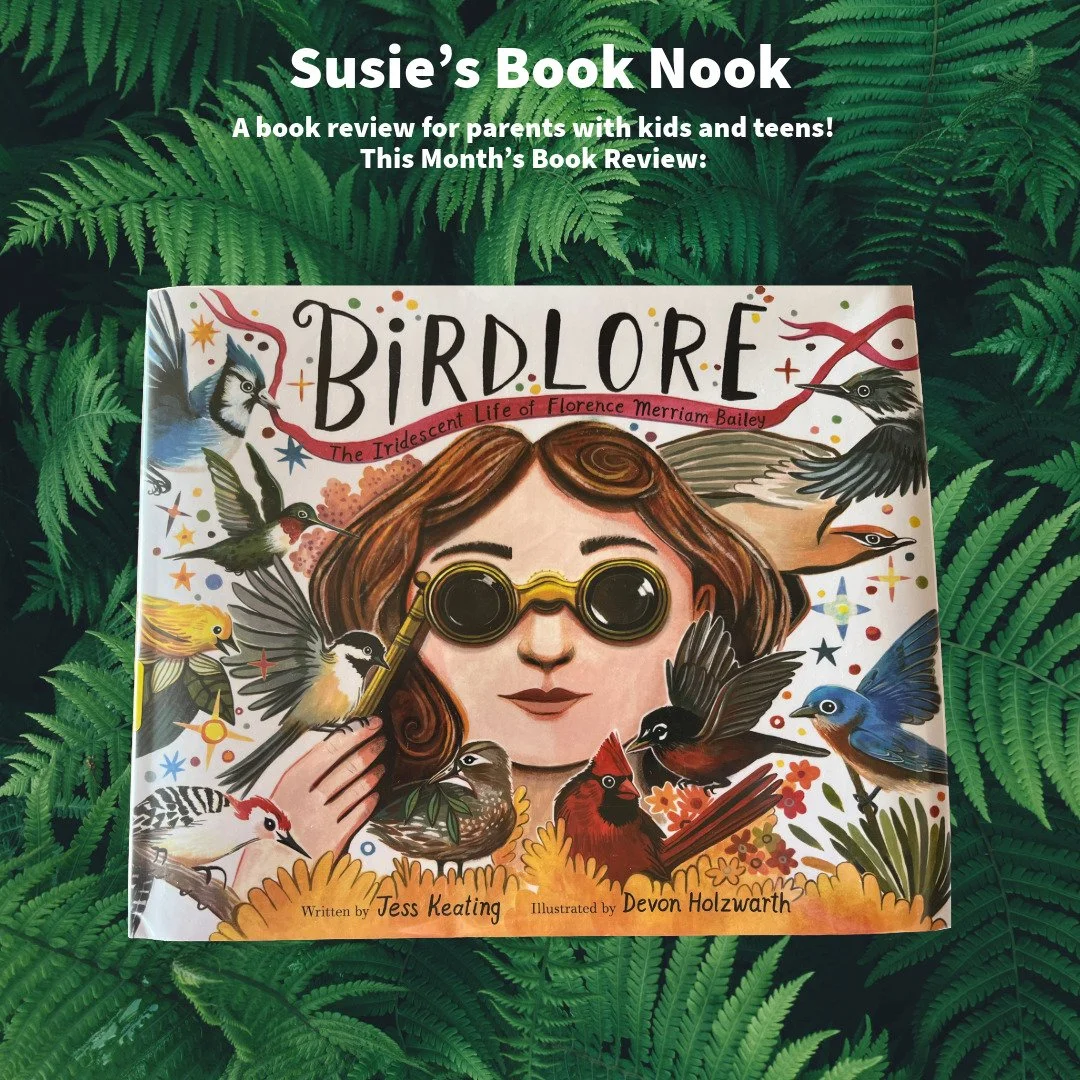 Susie’s Book Nook - Children’s Book Reviewed: “Birdlore - The Iridescent Life of Florence Merriam Bailey” by Jess Keating Illustrated by Devon Holzwarth 