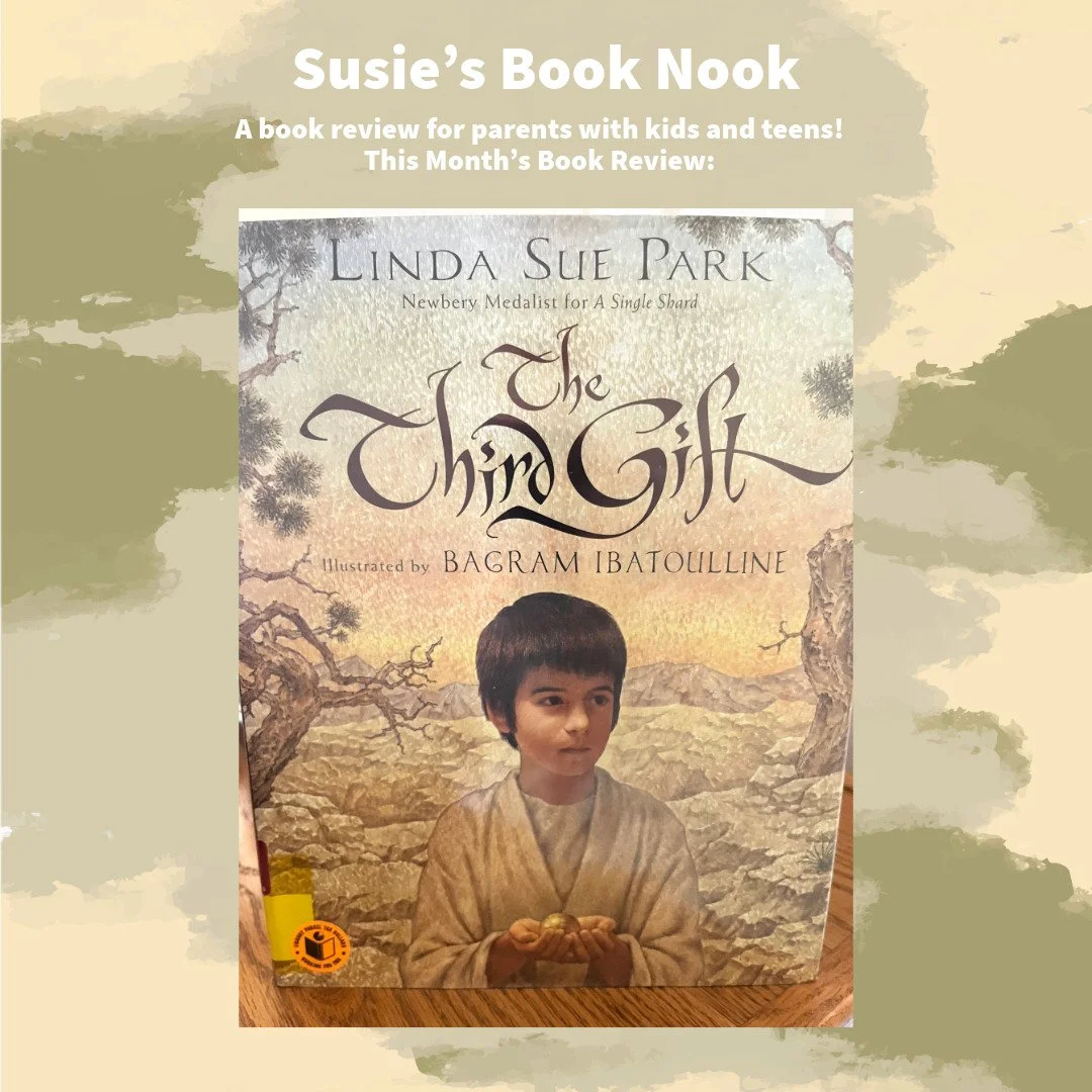 Susie’s Book Nook - Children’s Book Reviewed: “The Third Gift” by Linda Sue Park illustrated by Bagram IBatolilline 