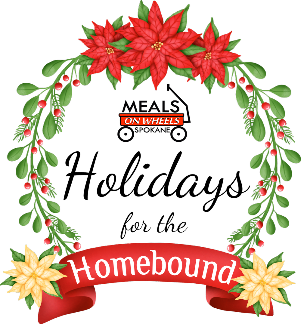 HOLIDAYS FOR THE HOMEBOUND — Meals on Wheels Spokane