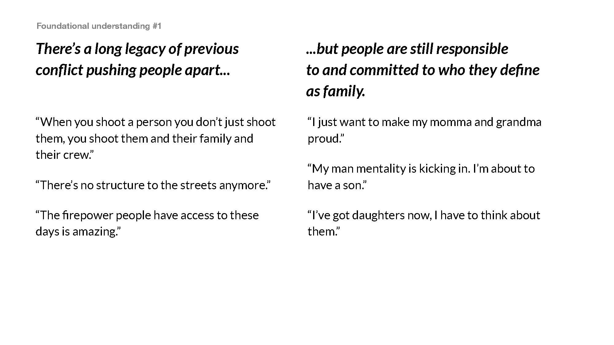 There’s a long legacy of previous conflict pushing people apart but people are still responsible to and committed to who they define as family.