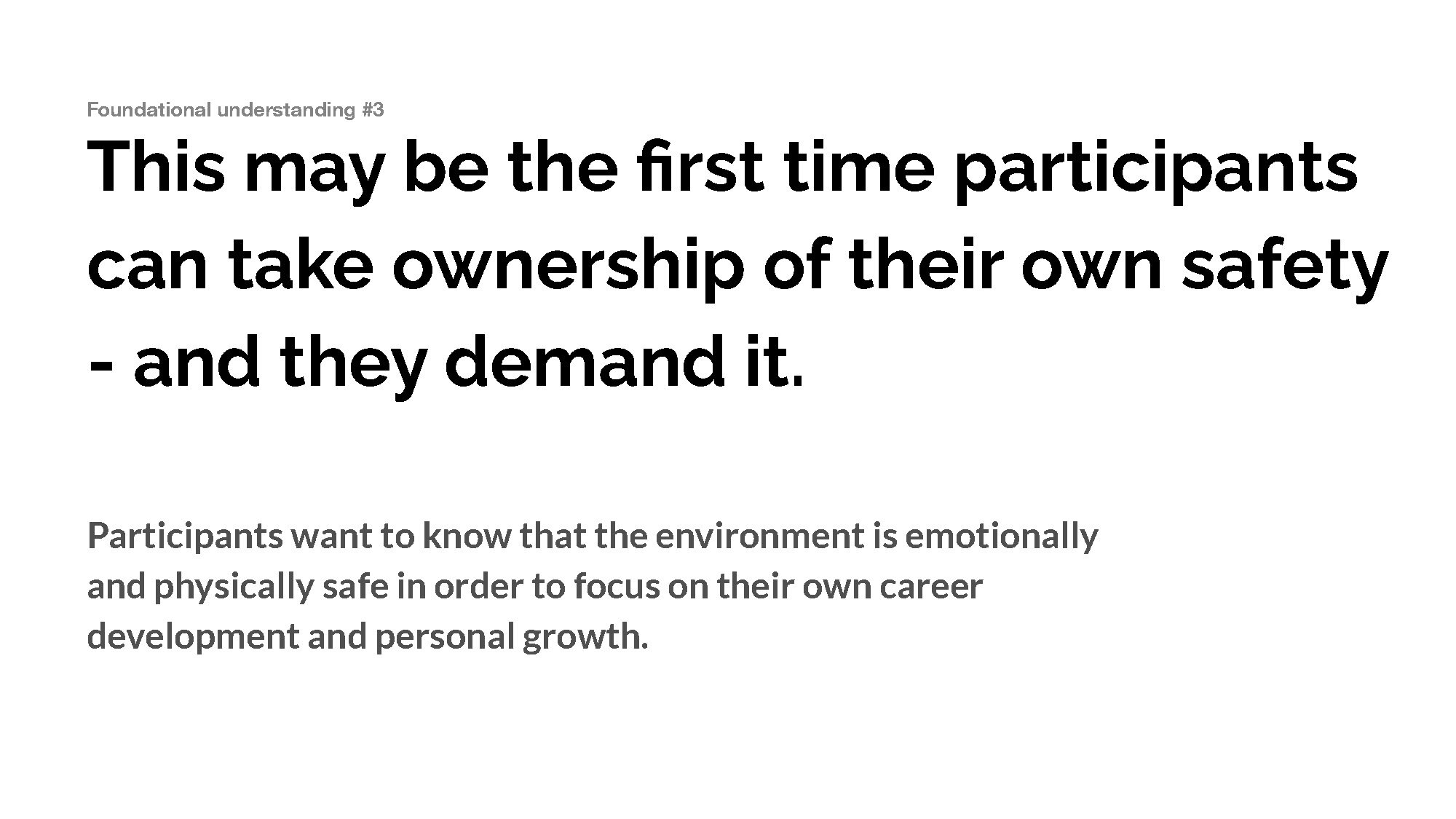 This may be the first time participants can take ownership of their own safety - and they demand it.