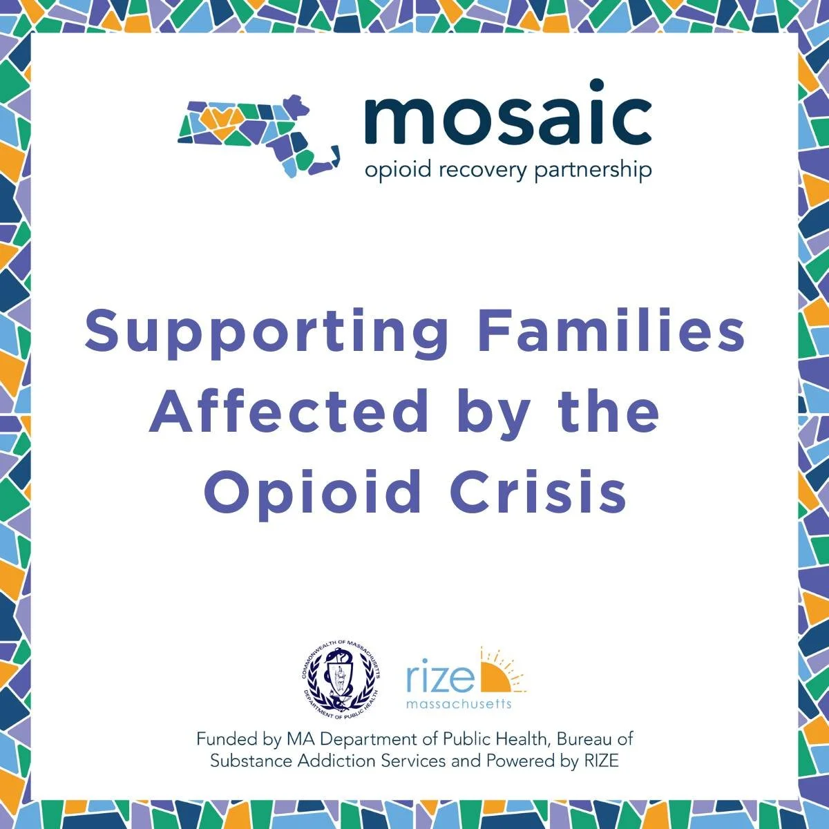 Pathways for Children is honored to receive a $1.4M Family Resilience Grant from the Mosaic Opioid Recovery Partnership, funded by the Massachusetts Department of Public Health, Bureau of Substance Addiction Services, and powered by RIZE Massachusett