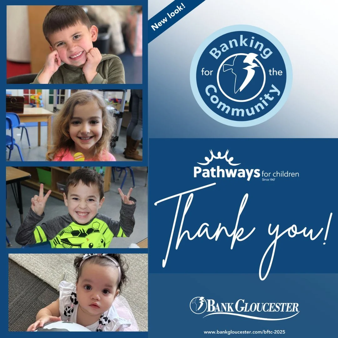 THANK YOU  to everyone who voted for Pathways for Children in the BankGloucester Banking for the Community program! We&rsquo;re honored to have received a $1,000 award.

Generous support from community partners like BankGloucester helps us continue p