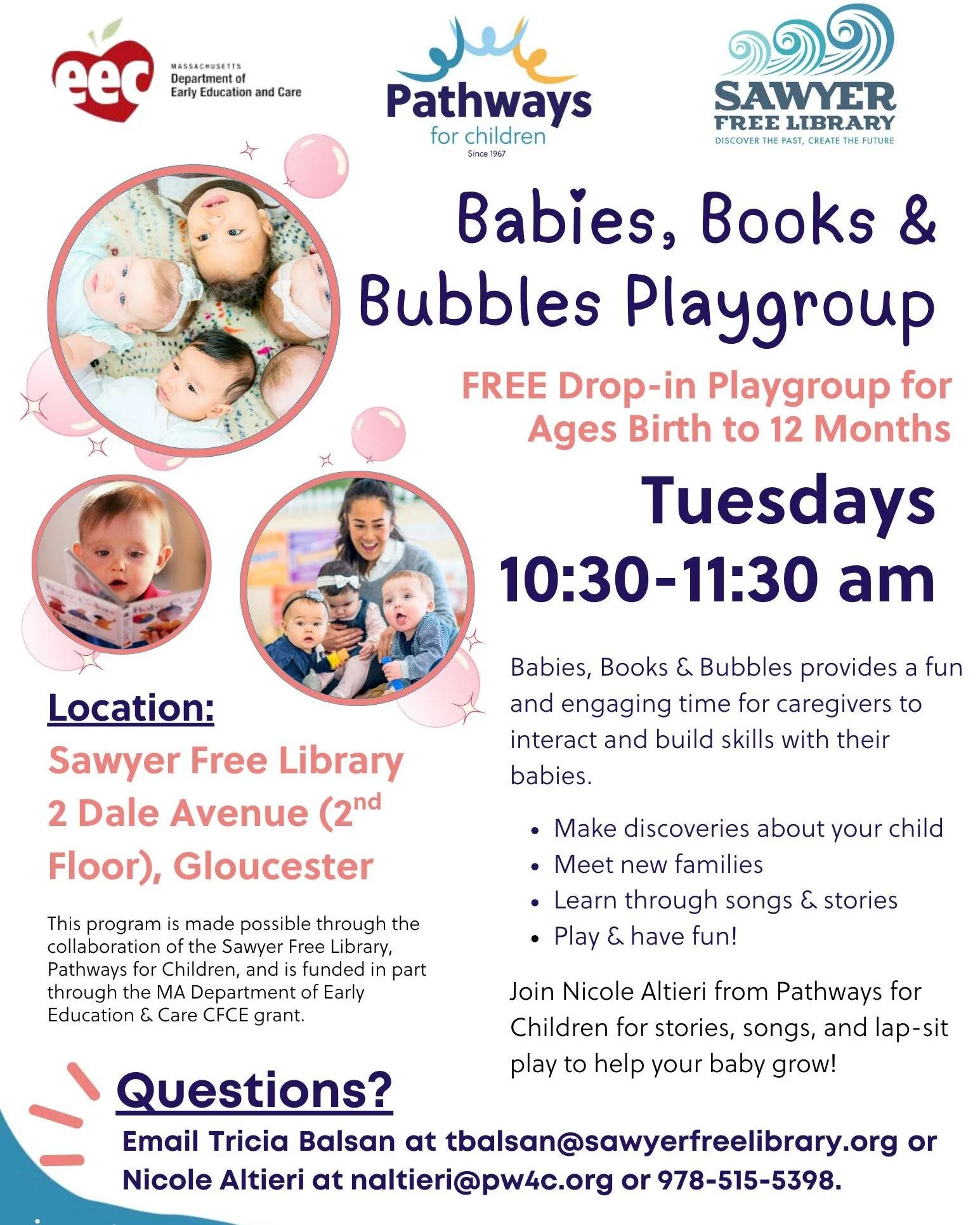Join us at the Sawyer Free Library in Gloucester for "Babies, Books &amp; Bubbles Playgroup" for ages Birth to 12 Months on Tuesdays from 10:30-11:30 am. 

Contact naltieri@pw4c.org or tbalsan@sawyerfreelibrary.org with any questions.