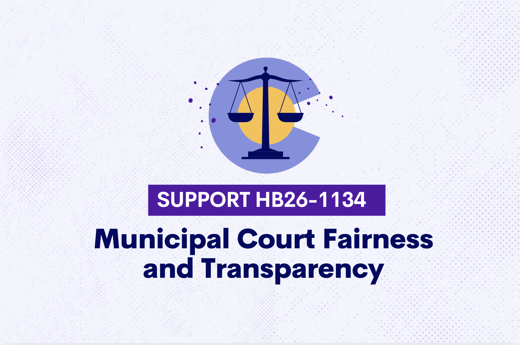Support HB26-1134 Municipal Court Fairness and Transparency