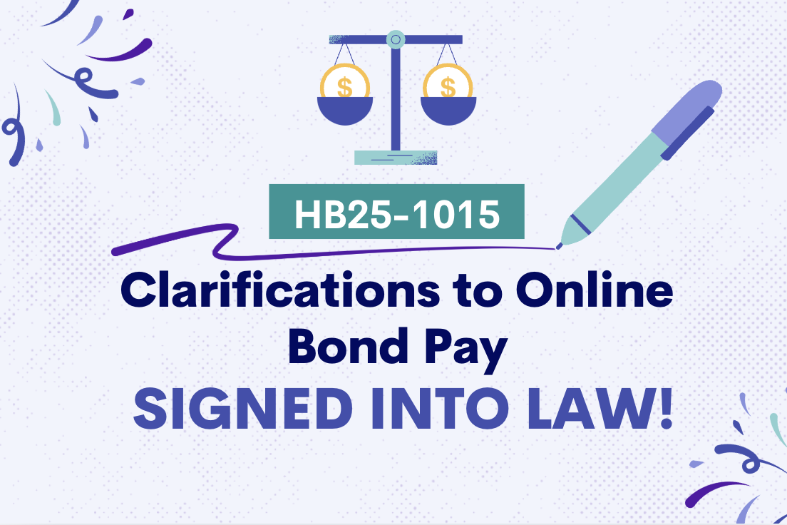 HB25-1015 Clarifications to Online Bond Pay signed into law!