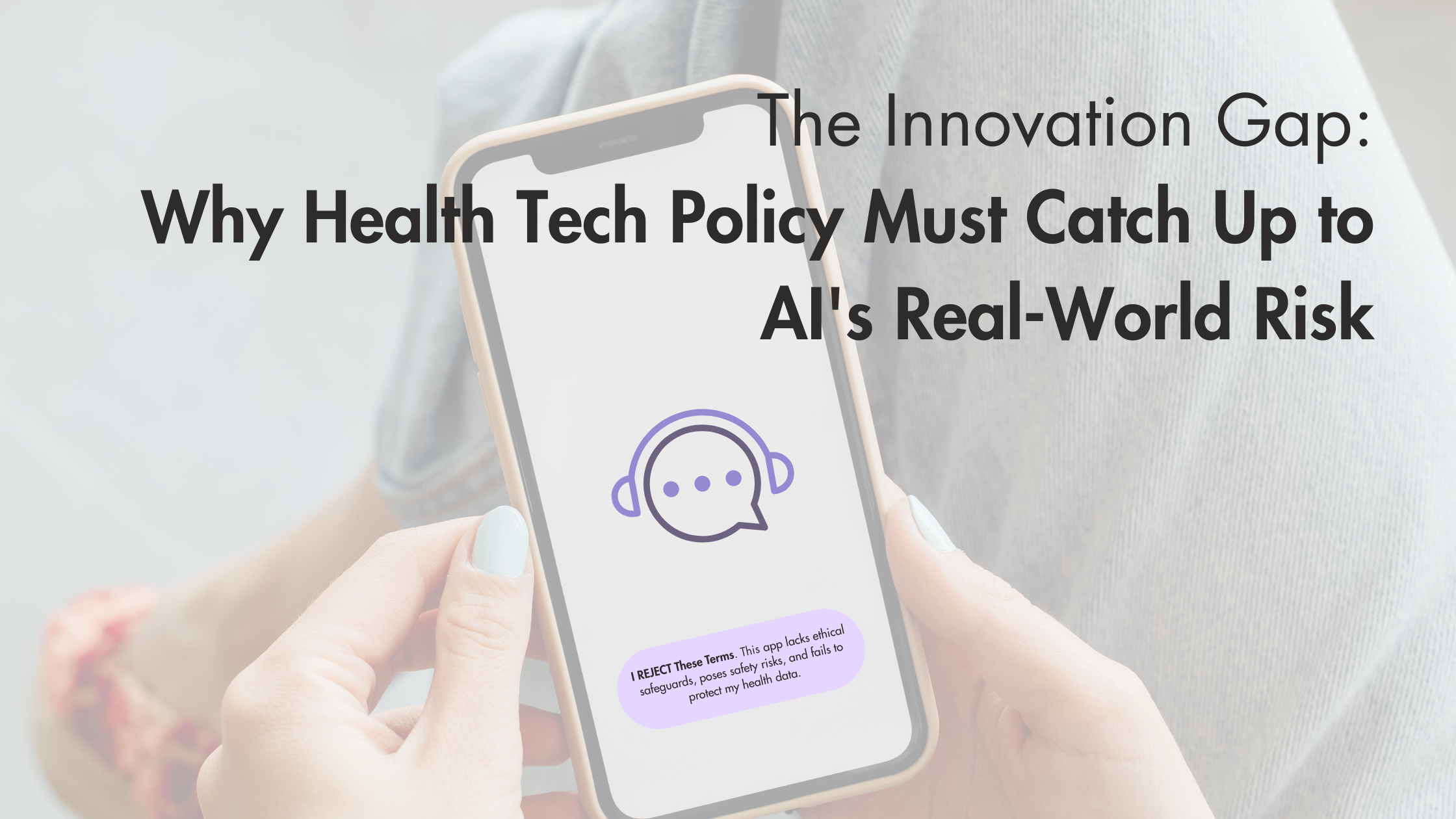The Innovation Gap: Why Health Tech Policy Must Catch Up to AI's Real-World Risk