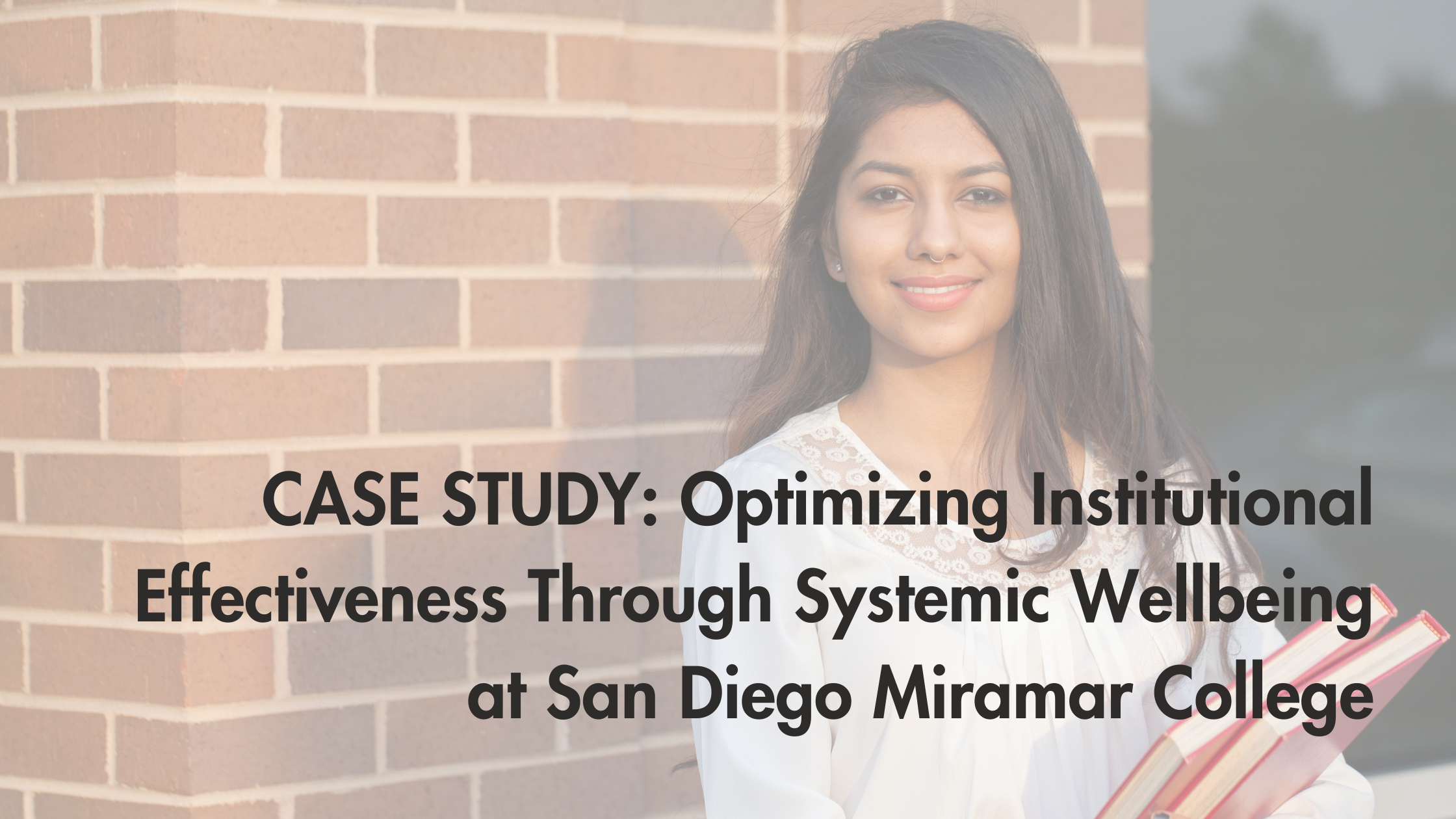 CASE STUDY: Optimizing Institutional Effectiveness Through Systemic Wellbeing at San Diego Miramar College