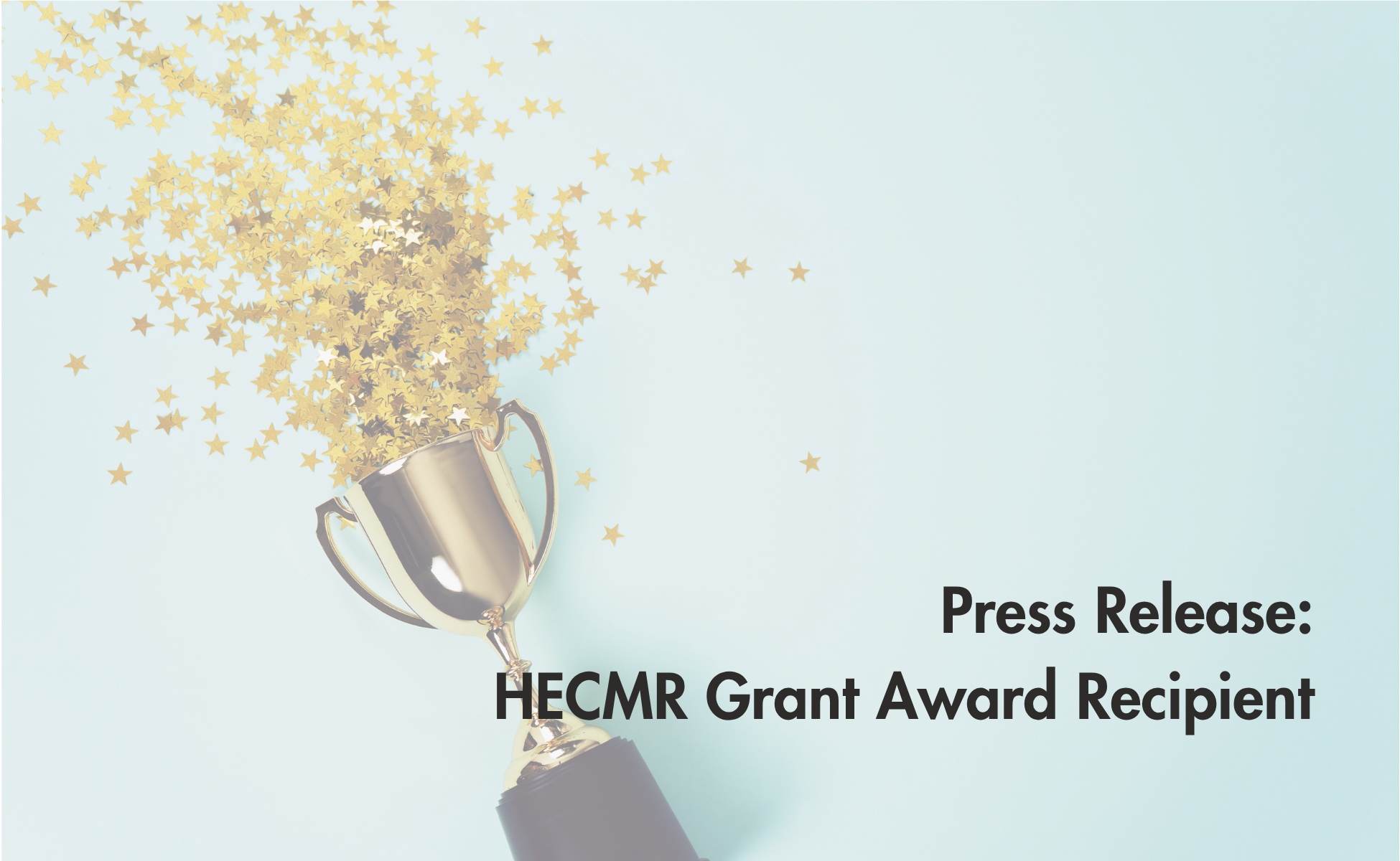 Press Release: HECMR Grant Award Recipient