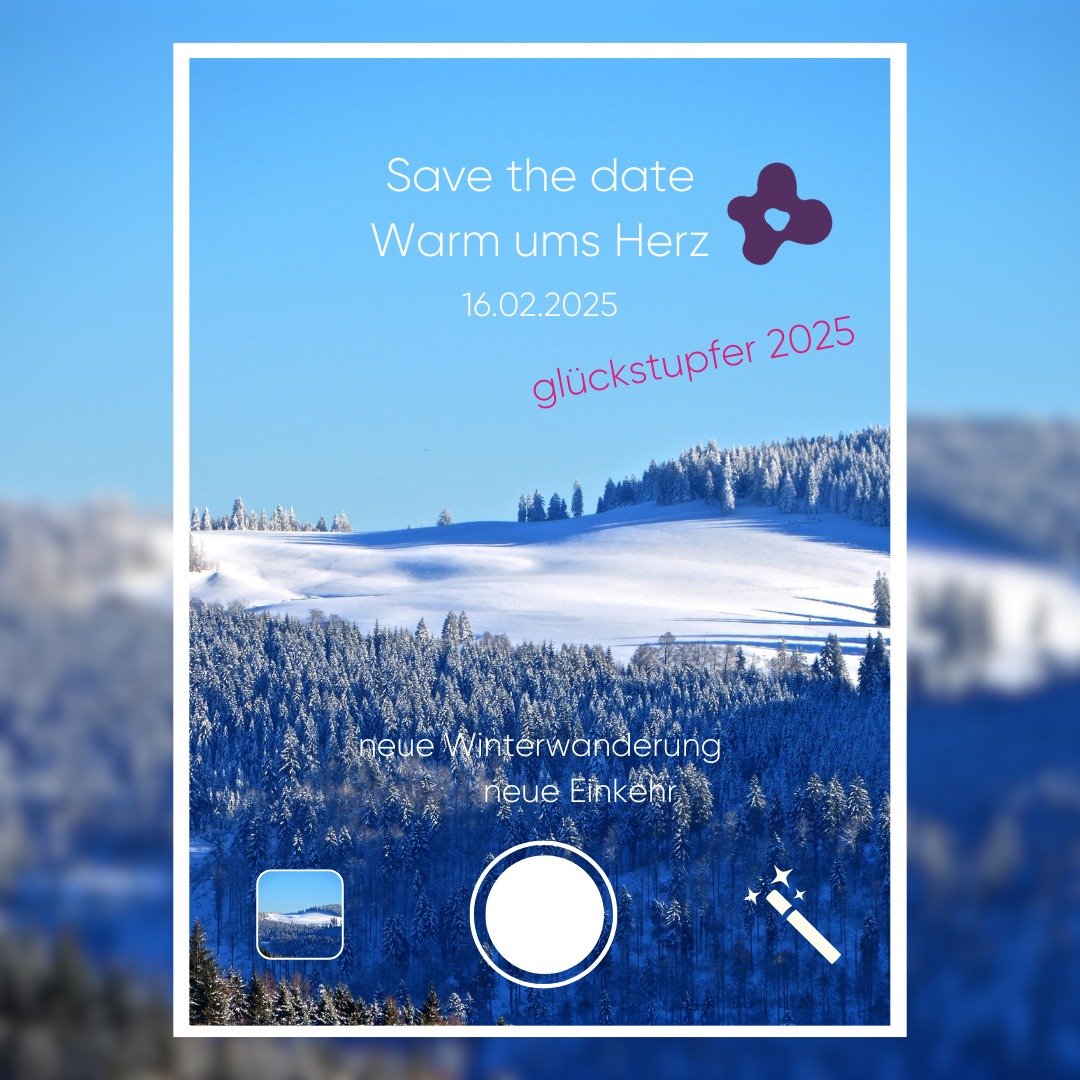 Hier der erste gl&uuml;ckstupfer-Termin 2025 f&uuml;r Dich: 😉

Sonntag, 16.2.2025
&quot;Warm ums Herz&quot; 🤍
gl&uuml;ckstupfer-Wintertag im Schwarzwald ❄️🎄

Einfach schon mal im Kalender eintragen 👏 - mehr Infos folgen in K&uuml;rze.

Den Link z