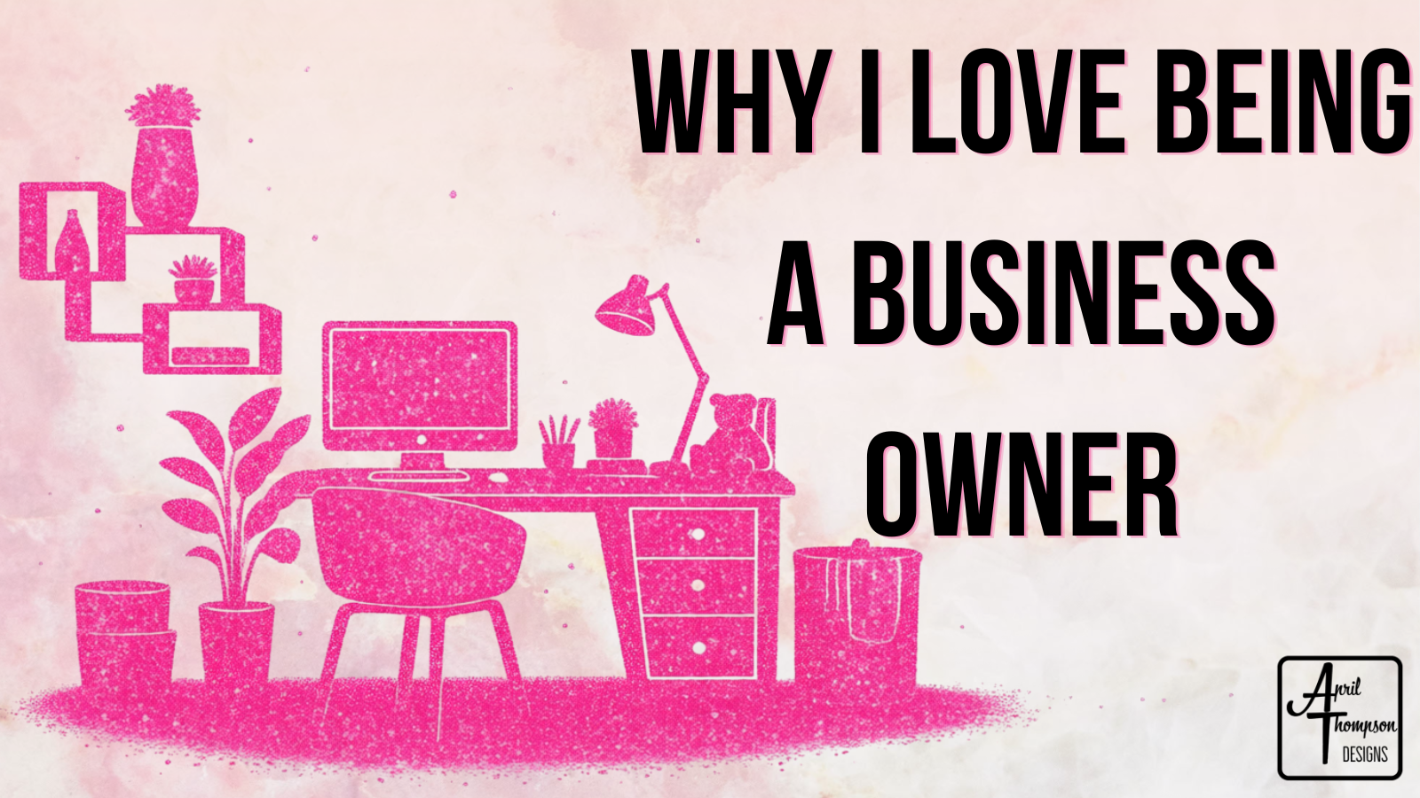 Why I Still Love Being a Business Owner