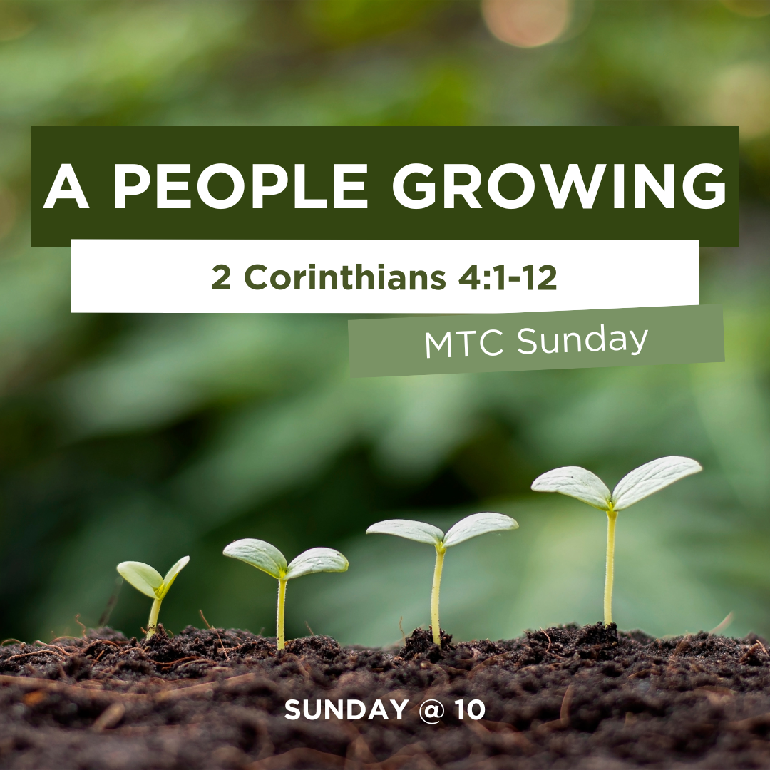 People Growing - MTC Sunday -2 Corinthians 4:1-12 episode artwork