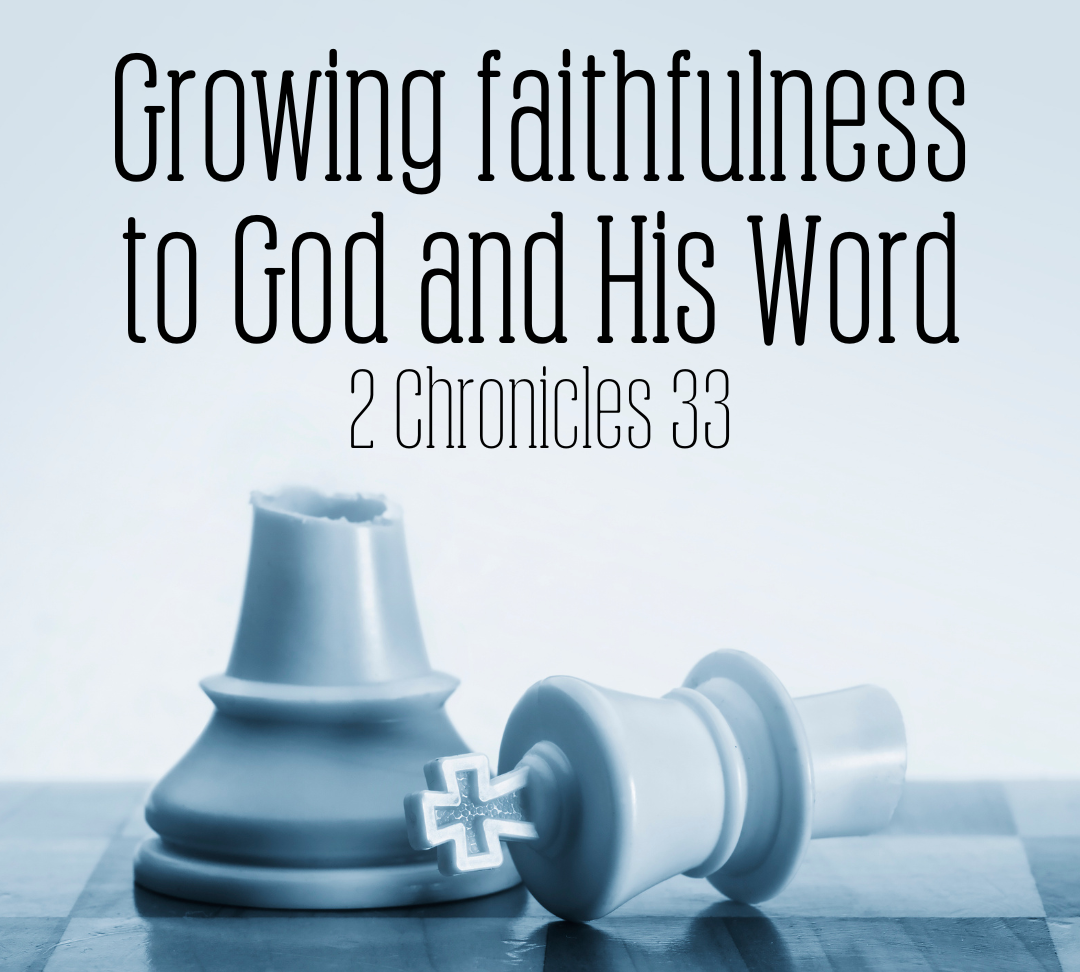 Growing Faithfulness to God and His Word - Enjoying the King who is to come - 2 Chronicles 36:2-23 episode artwork