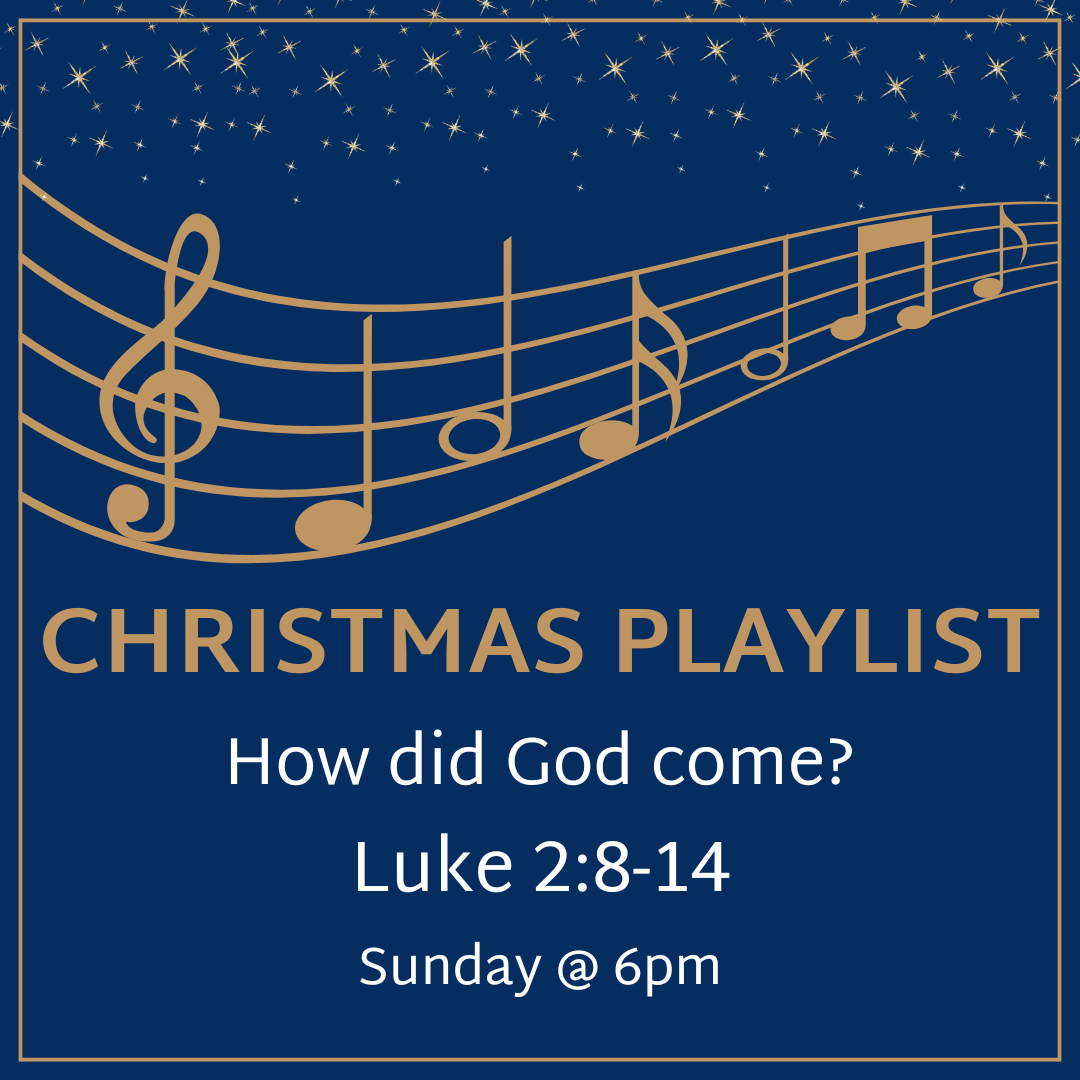 Christmas Playlist - How did God come? - Luke 2:8-14 episode artwork