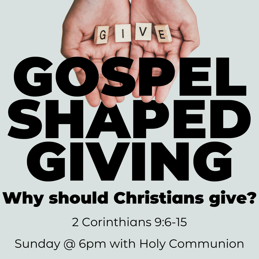 Gospel Shaped Giving - Why should Christians give? - 2 Corinthians 9:6-15 episode artwork