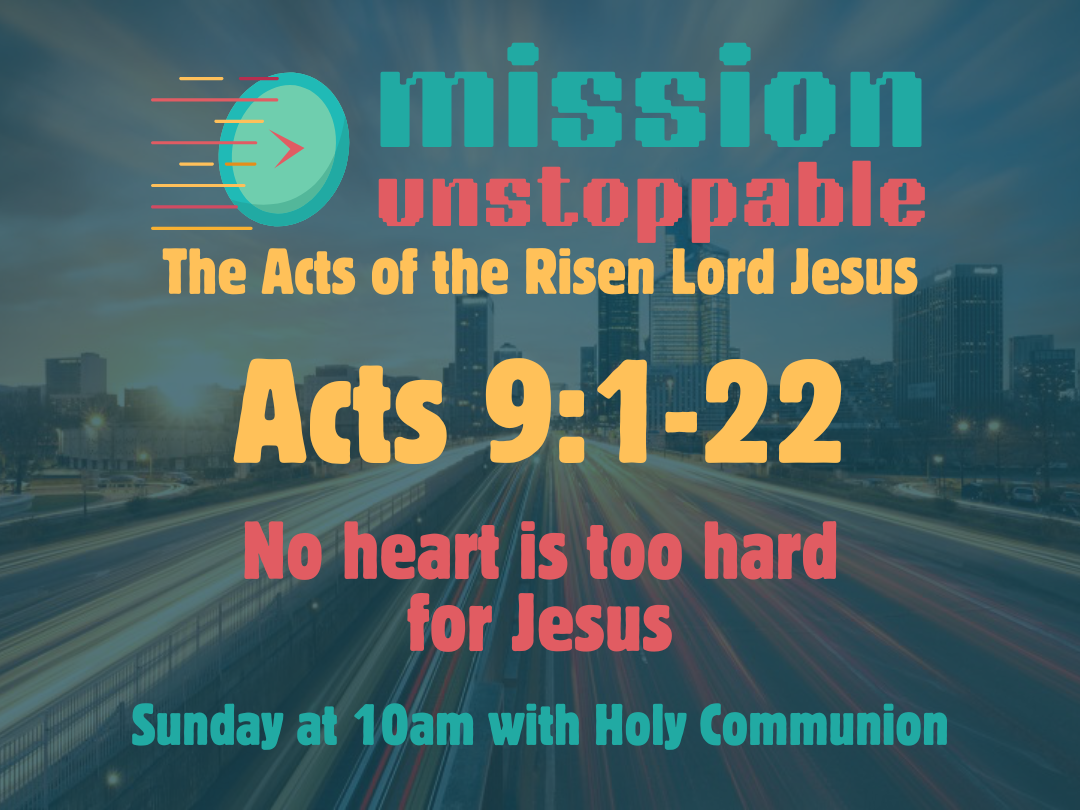 Mission Unstoppable - No heart is too hard for Jesus - Acts 9:1-22 episode artwork