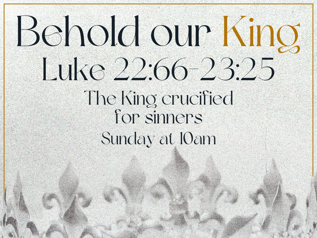 Behold Our King - The King crucified for sinners - Luke 22:66-23:25 episode artwork